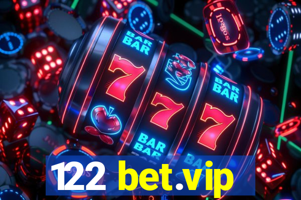 122 bet.vip